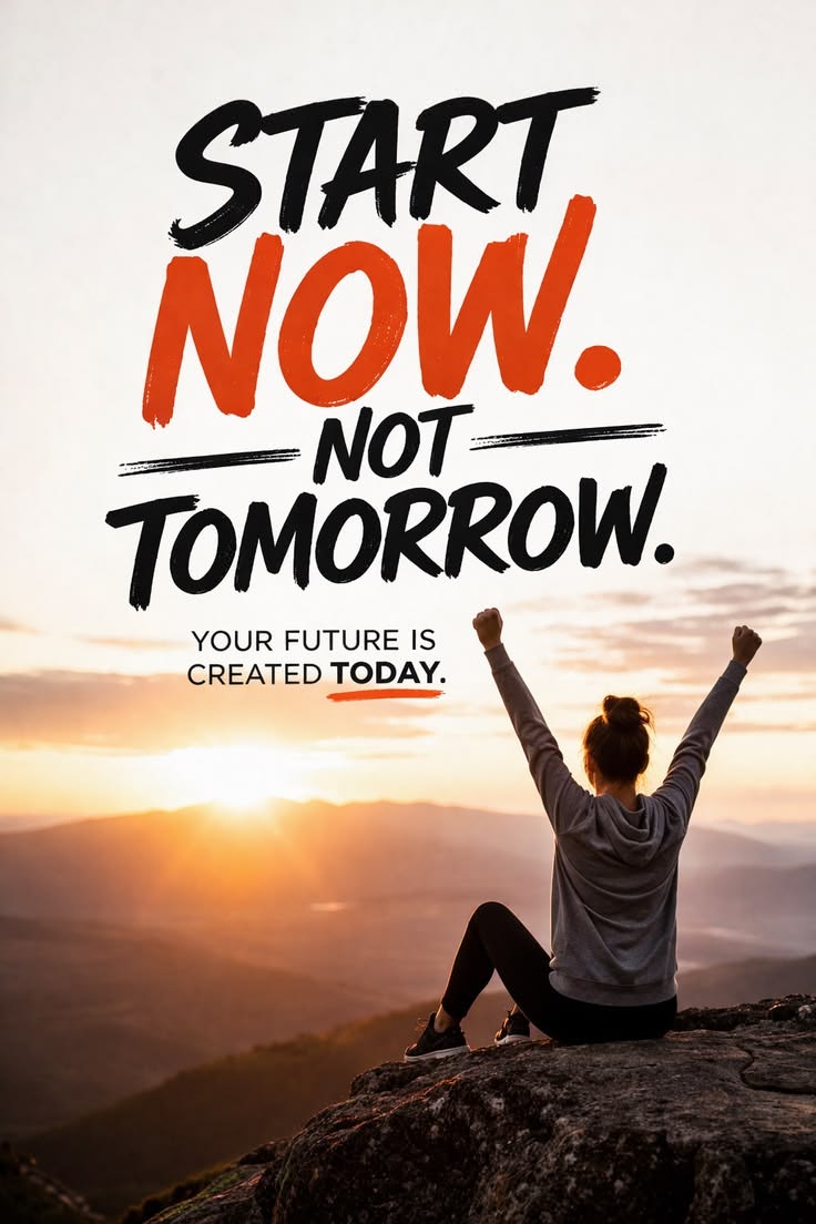 Start Now, Shape Your Future