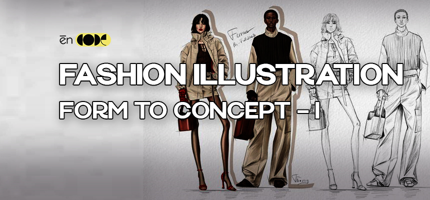 Fashion Illustration-Form To Concept - I