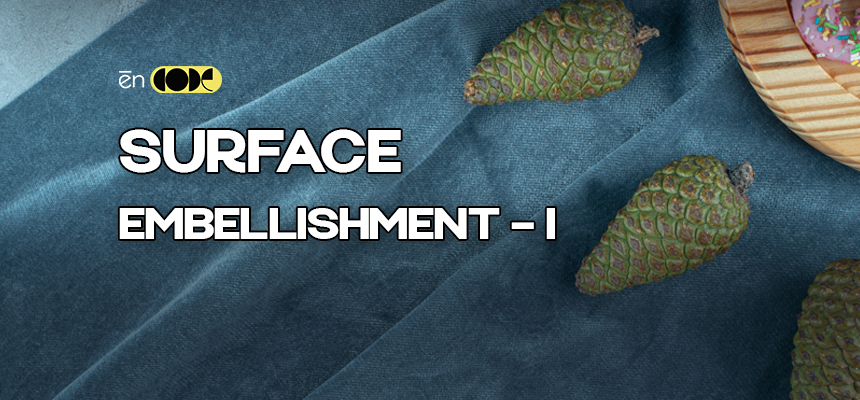 Surface Embellishment - I
