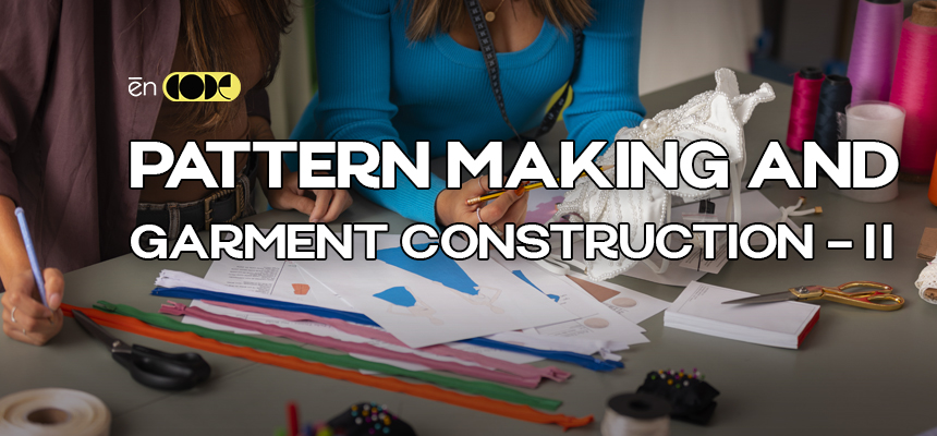 Pattern Making And Garment Construction -II