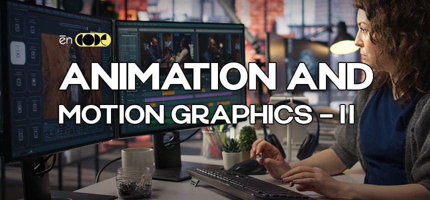 Animation And Motion Graphics -II