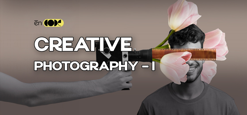 Creative Photography - I