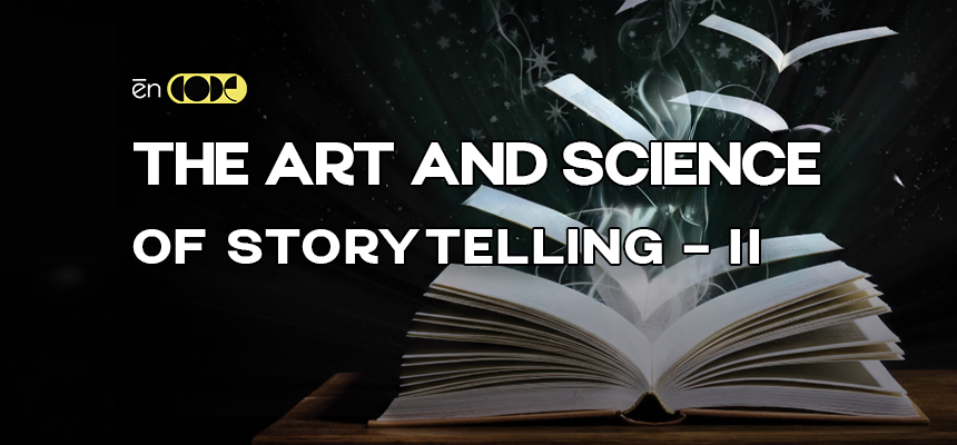 The Art And Science Of Storytelling - II