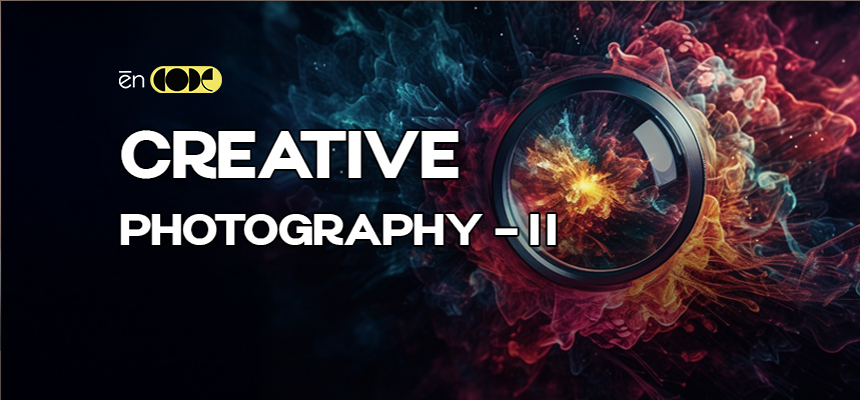 Creative Photography - II