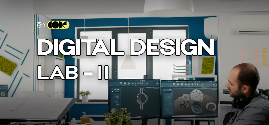 Digital Design Lab - II