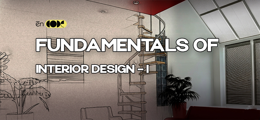 Fundamentals of Interior Design - I