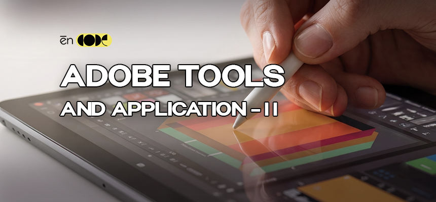 Adobe Tools and Application - II