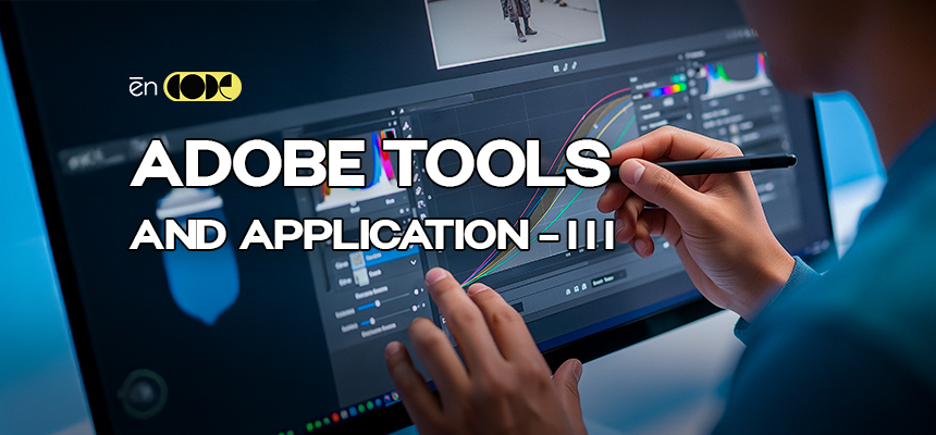 Adobe Tools and Application - III