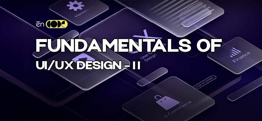 Fundamentals of UX and UI Design -II