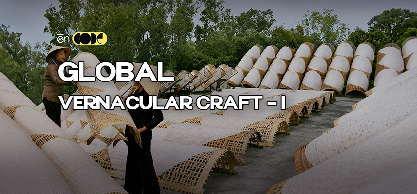 Global Vernacular Craft -I